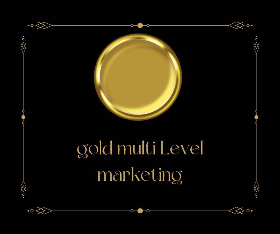 Read more about the article gold multi level marketing